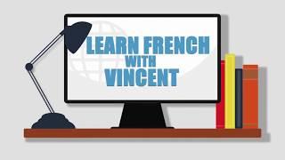 Learn French with Vincent