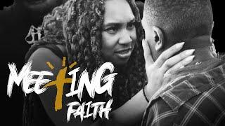 Meeting Faith | Inspirational Faith Based Black Cinema | Alexa Fanchette | Christian McClure