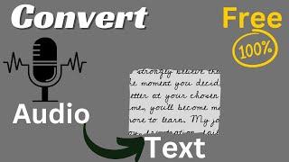 Transcribe Audios for Free || Convert Audio into Text a 101% tested method to