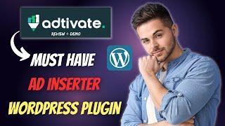 Ad Inserter Plugin For WordPress - Adtivate Review With Demo (️Must Have )