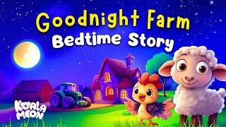 Goodnight Farm  Soothing Sleep Story with Farm Animals  | Bedtime Story For Kids & Toddlers