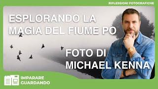 Fotografie di Michael Kenna : Esplorando la Magia del Fiume Po