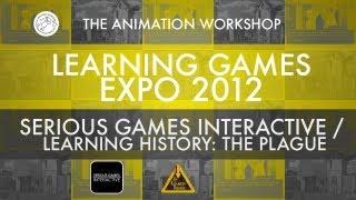 Serious Games Interactive - Learning History: The Plague - Learning Games Expo 2012 - Denmark