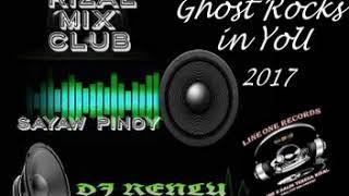 GHOST ROCKS IN YOU 2017 nonstop   DJ RENLY