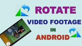 How to ROTATE VIDEOS & SAVE On Android Free- Easy, Simple TUTORIAL