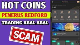 Aplikasi Hot Coins Penerus Redford Trading Abal Abal Scam/Penipuan!!!