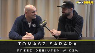 Tomasz Sarara po podpisaniu kontraktu z KSW, debiucie w MMA oraz walce z Izu Ugonoh