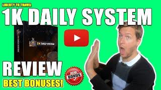 1K Daily System Review -  STOP  The Truth Revealed In This  1K Daily System REVIEW 