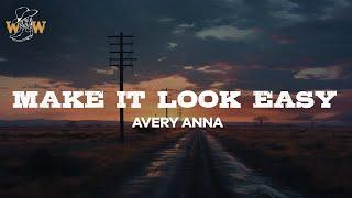 Avery Anna - Make it Look Easy (Lyrics)