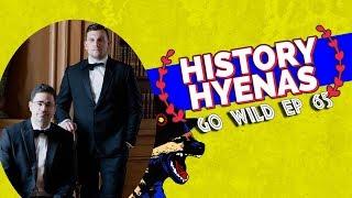 History Hyenas Just Go Wild!