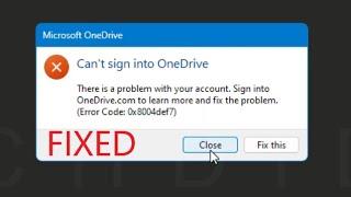 FIX ~ Can't Sign into OneDrive,  Error Code 0x8004def7, There was a Problem Sign in You In