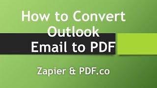 How to Convert an Outlook Email to PDF in using PDF.co and  Zapier