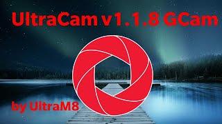  UltraCam v1.1.8 GCam by UltraM8 review (based of Urnyx05) 