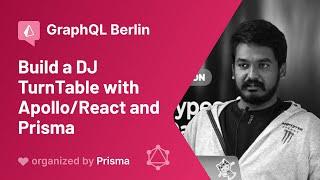 GraphQL Berlin Meetup #16 - GraphQL Subscriptions: Build a DJ TurnTable with Apollo/React and Prisma