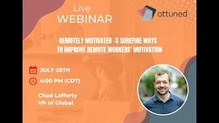 Remotely Motivated - 5 Surefire Ways to Improve Remote Workers’ Motivation | Attuned Live Webinar