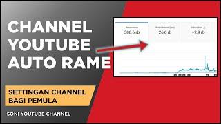 Channel youtube Auto Rame !! Cara Setting Channel Youtube Pemula Agar Banyak Viewer dan Subscriber