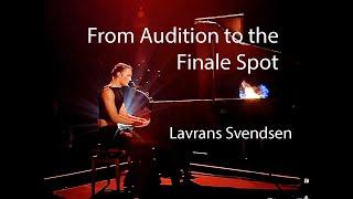 Lavrans Svendsen | FROM AUDITION TO FINALE SPOT