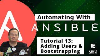 Getting started with Ansible 13 - Adding Users & Bootstrapping