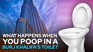 What Happens When You Poop in A Burj Khalifa's Toilet