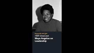 HBR IdeaCast 1,000: Maya Angelou on Leadership