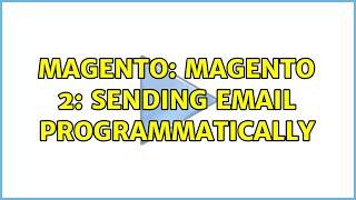 Magento: Magento 2: Sending Email Programmatically (3 Solutions!!)