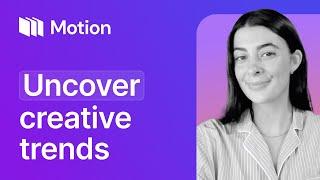 Uncover creative trends