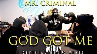 Mr. Criminal - God Got Me Intro  (Official Music Video)