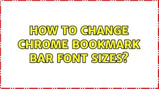 Ubuntu: How to change chrome bookmark bar font sizes?