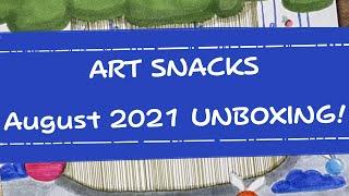 AUGUST 2021 ARTSNACKS UNBOXING!