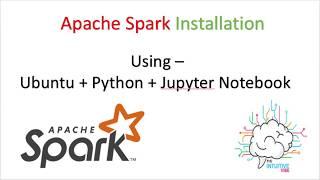 Step by Step Spark Installation with Ubuntu + Python + Jupyter Notebook - From Scratch