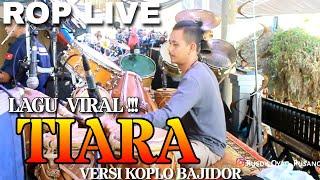 Lagu Viral  Tiara (Jika Kau Bertemu Aku Begini) Versi Koplo ROP