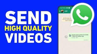 How to Send High Quality Videos on Whatsapp (Android)