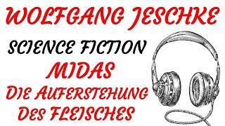 SCIENCE FICTION Hörspiel - Wolfgang Jeschke - MIDAS - DIE AUFERSTEHUNG DES FLEISCHES (1991)