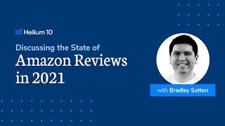 Discussing the State of Amazon Reviews in 2021 | Helium 10