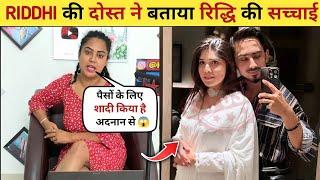 Riddhi Jadhav Friend Reveals The Shocking Truth Of Adnan 07 Girlfriend| Adnan Girlfriend Riddhi