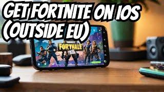 How to Download Fortnite on iOS (Outside the EU Region)