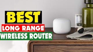 Top 10 Best Long Range Wireless Router 1000 Feet in 2024