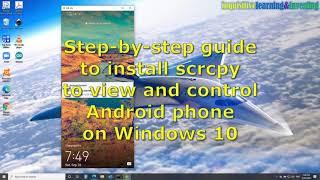 Step by Step Guide to Install SCRCPY to View and Control Android Phone on Windows 10