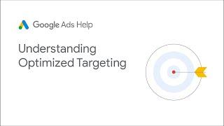 Google Ads Help: Understanding optimized targeting