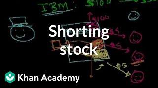 Shorting stock | Stocks and bonds | Finance & Capital Markets | Khan Academy