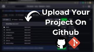 How To Upload Project On Github Very Quickly | Upload Files/Folders/Projects On Github