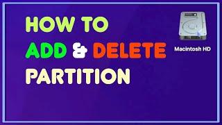 How to Add & Delete partition on your Mac