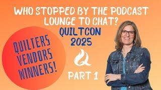 QuiltCon 2025 Part 1