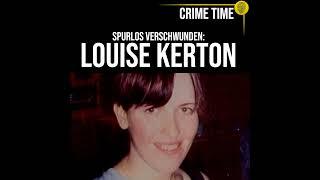 Verschwunden in Deutschland? Das mysteriöse Verschwinden von Louise Kerton | True Crime PODCAST