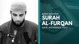 4K - Surah Al-Furqan - Qari Mohamed Adil Yusuf