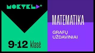 Mokykla+ | Matematika | 9-12 klasė | Grafų uždaviniai  || Laisvės TV X