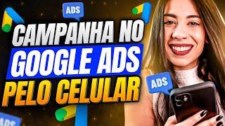 Como Anunciar no GOOGLE ADS como Afiliado Usando APENAS O CELULAR [Passo a passo]