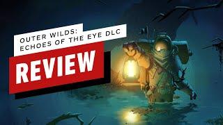 Outer Wilds: Echoes of the Eye DLC Review