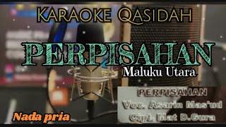 Karaoke Qasidah Maluku Utara PERPISAHAN nada pria