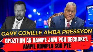 GARY CONILLE AMBA PRESSYON - OPOZITION PWAL DECHOUKE'L  -  AMPIL GWO KOMPLO SOU PYE - ABNER GELIN